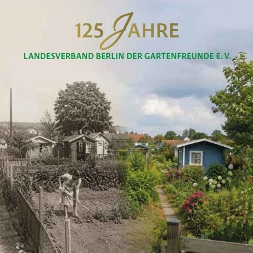 Der Berliner Kleing&auml;rtner&nbsp;- Jahrb&uuml;cher zur Geschichte des Kleingartenwesens in Berlin -